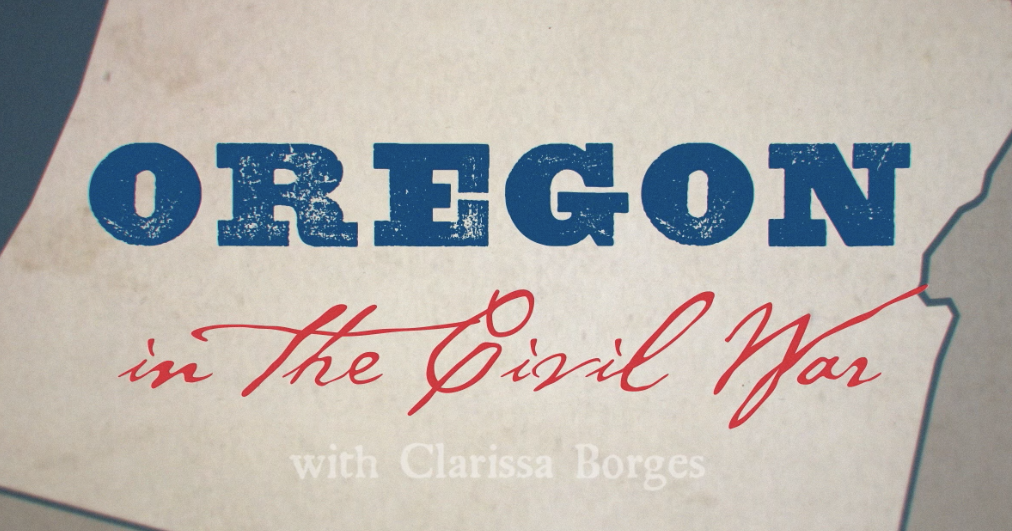 Oregon in the Civil War American Battlefield Trust